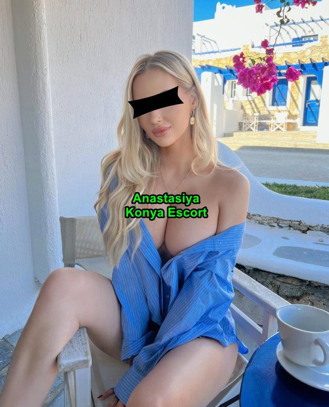 konyaescortanastasiya-5 Konya Escort Anastasiya Görüşme Yerlerim; Ev, Otel, Apart