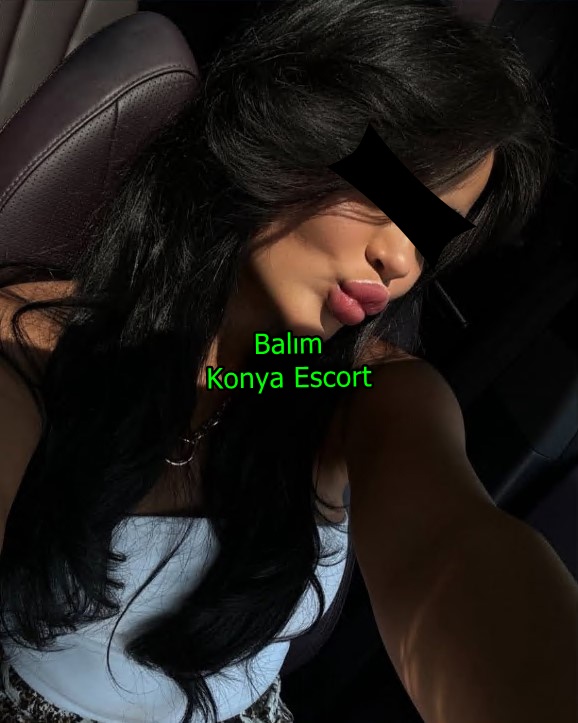 konyaescortbalim-2 Konya Escort Balım Eve Ve Otele Geliyorum
