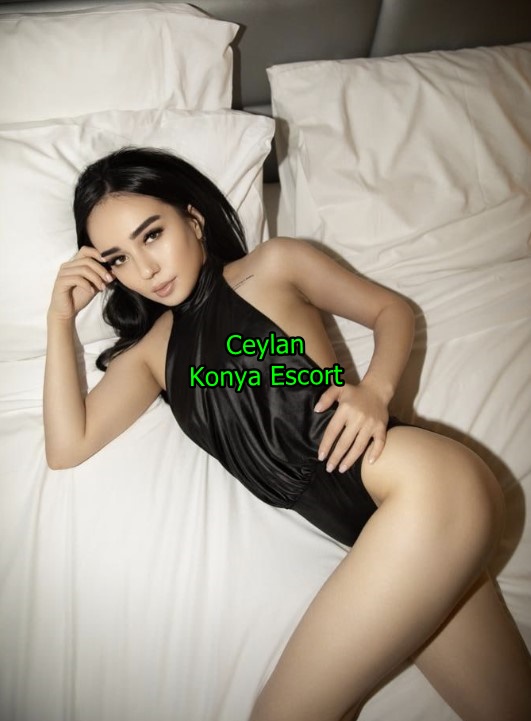 konyaescortceylan-3 Konya Escort Ceylan İster Selçuklu İster Karatay Nerede İstersen Oradayım