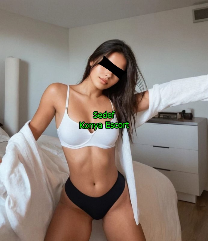 konyaescortsedef-6 Konya Escort Sedef Eve Otele Geliyorum