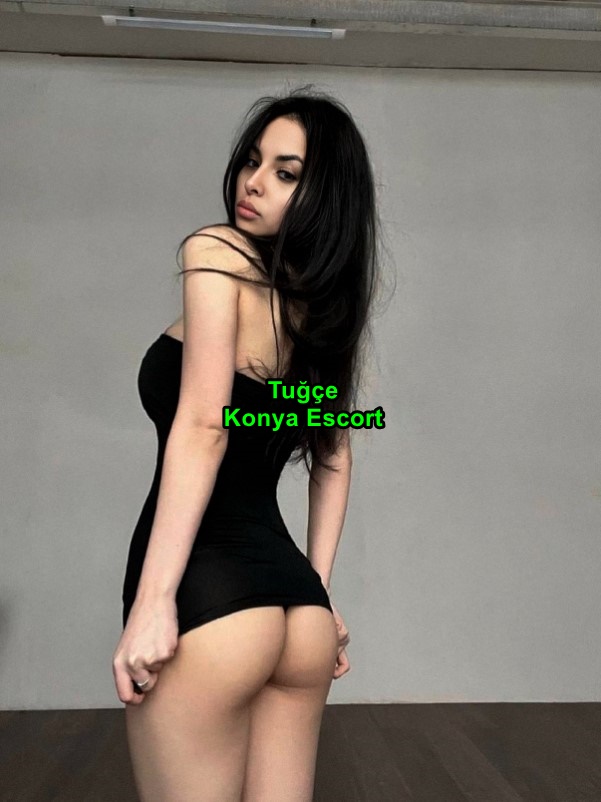 konyaescorttugce-2 Konya Escort Tuğçe Olarak Fantazi Dünyasının Tanrıçasıyım