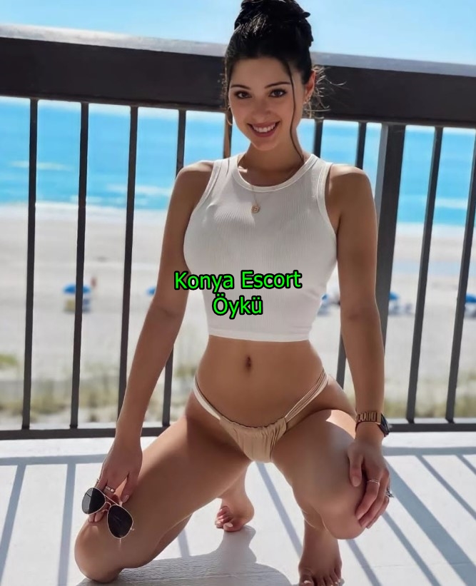 konyaescortoyku-2 Konya Escort Öykü Partnerime Eşsiz Fantaziler Sunarım